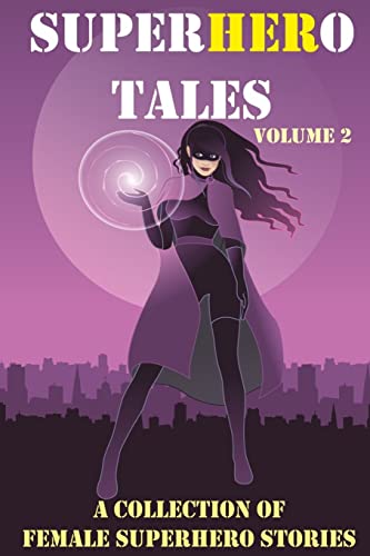Stock image for SuperHERo Tales: A Collection of Female Superhero Stories (SuperHERo Tales anthologies) for sale by Lucky's Textbooks