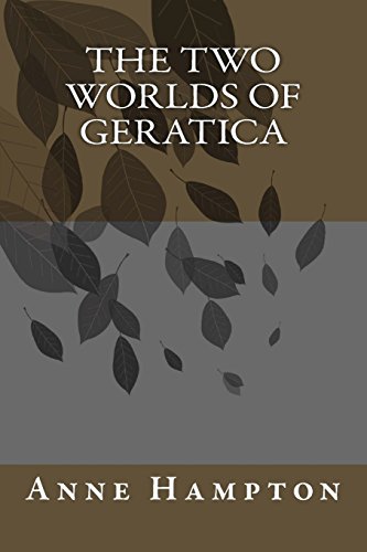 Beispielbild fr The Two Worlds Of Geratica: Volume 1 zum Verkauf von AwesomeBooks