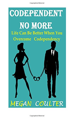 Beispielbild fr Codependent No More: Life Can Be Better When You Overcome Codependency zum Verkauf von Revaluation Books