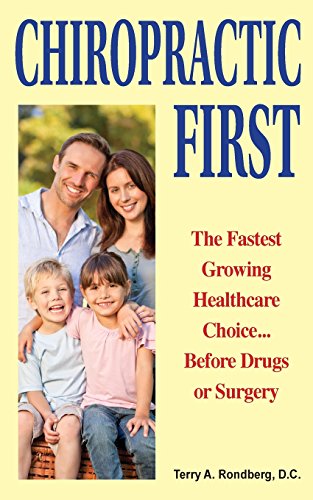 Beispielbild fr Chiropractic First: The Fastest Growing Healthcare Choice. Before Drugs or Surgery zum Verkauf von Wonder Book