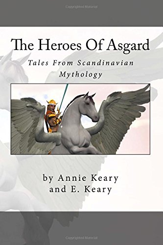 Imagen de archivo de The Heroes Of Asgard: Tales From Scandinavian Mythology a la venta por Revaluation Books