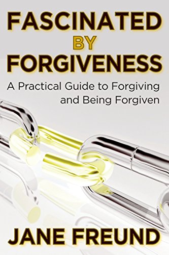 Beispielbild fr Fascinated by Forgiveness - A Practical Guide for Forgiving & Being Forgiven zum Verkauf von Big River Books