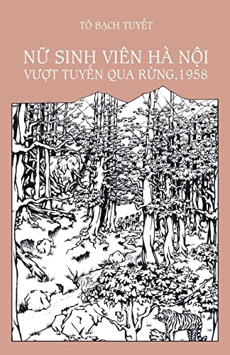 9781514151273: NU Sinh Vien Ha Noi Vuot Tuyen Qua Rung, 1958 (Vietnamese Edition)