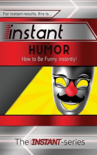 Beispielbild fr Instant Humor: How to Be Funny Instantly! zum Verkauf von THE SAINT BOOKSTORE