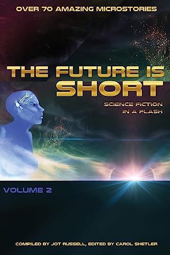 Imagen de archivo de The Future is Short - Volume 2: Science Fiction in a Flash a la venta por SecondSale