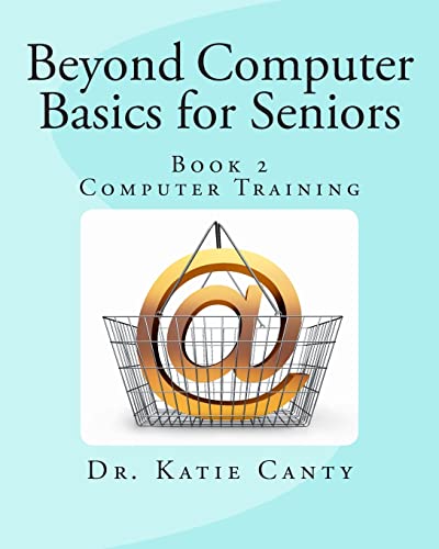 Beispielbild fr Beyond Computer Basics for Seniors: Book 2 Computer Training (Books Typing Computer Keyboarding Technology Education) zum Verkauf von California Books