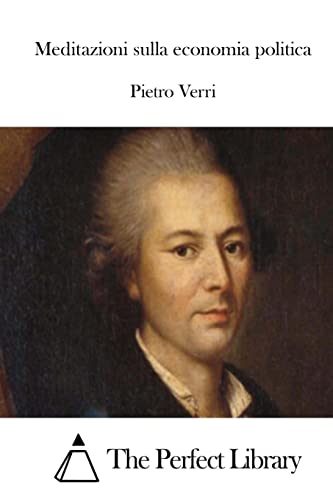 Imagen de archivo de Meditazioni sulla economia politica (Perfect Library) (Italian Edition) a la venta por Lucky's Textbooks
