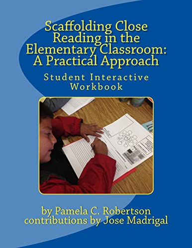 Stock image for Scaffolding Close Reading in the Elementary Classroom: A Practical Approach: Student Interactive Workbook for sale by The Book Cellar, LLC