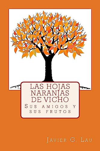 Beispielbild fr Las hojas naranjas de Vicho: Sus amigos y sus frutos zum Verkauf von THE SAINT BOOKSTORE