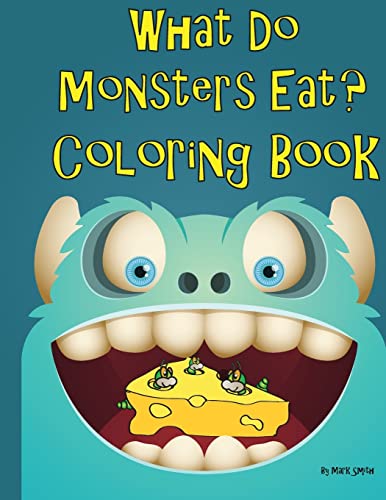 Imagen de archivo de What Do Monsters Eat: A Rhyming Children's Coloring Book a la venta por HPB-Ruby