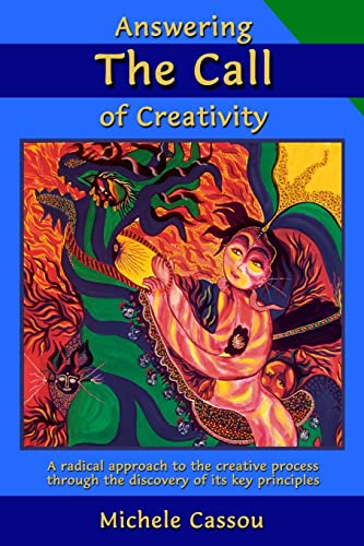 Imagen de archivo de Answering the Call of Creativity: A Radical Approach to the Creative Process through the Discovery of Its Key Principles a la venta por Goodwill Southern California