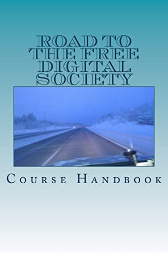 Imagen de archivo de Road to the Free Digital Society: Course Handbook a la venta por THE SAINT BOOKSTORE