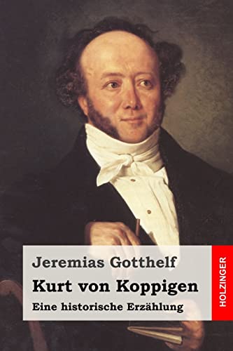 9781514169254: Kurt von Koppigen: Eine historische Erzhlung