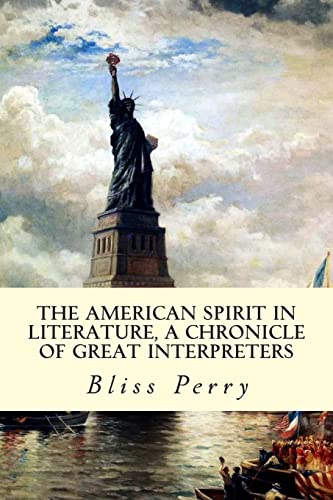 9781514169803: The American Spirit in Literature, A Chronicle of Great Interpreters