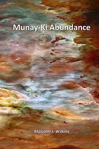 9781514171042: Munay-Ki Abundance: Spiritual Journey of a Wisdom Keeper