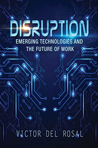 9781514173947: Disruption: Emerging Technologies and the Future of Work