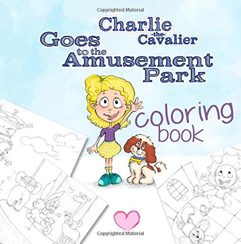 Stock image for Charlie the Cavalier Goes to the Amusement Park Coloring Book (Dr. Lisa's Kids Learning Books) for sale by SecondSale