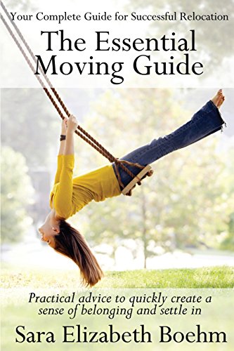 Beispielbild fr The Essential Moving Guide: Practical advice to create a smooth transition and sense of belonging zum Verkauf von Orion Tech