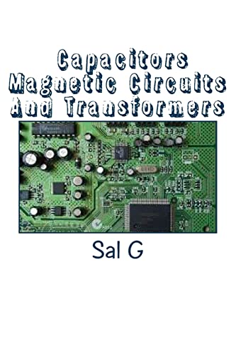 9781514179048: Capacitors Magnetic Circuits And Transformers