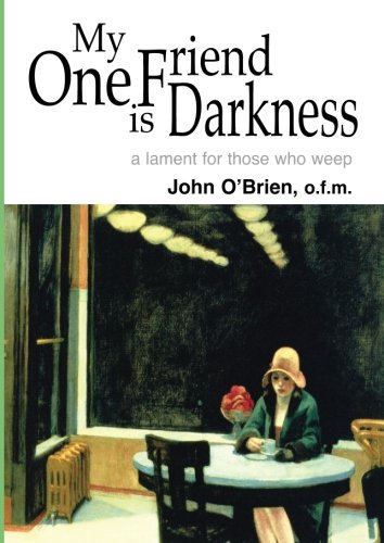 Stock image for My One Friend is Darkness: A lament for those who weep for sale by WorldofBooks