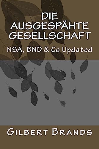 9781514188071: Die ausgesphte Gesellschaft: NSA, BND & Co Updated: 2 (Techniken der Nachrichtendienste)