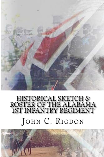 Stock image for Historical Sketch & Roster of the Alabama 1st Infantry Regiment for sale by Revaluation Books
