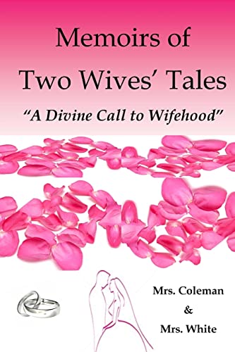 9781514192962: Memoirs of Two Wives' Tales: A Divine Call to Wifehood