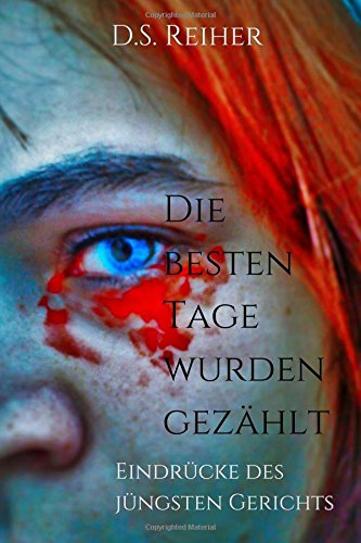 9781514193280: Die besten Tage wurden gezhlt: Eindrcke des jngsten Gerichts: Volume 2