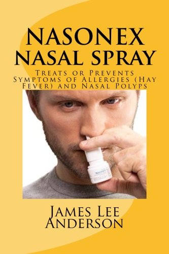 NASONEX Nasal Spray: Treats or Prevents Symptoms of Allergies (Hay Fever)  and Nasal Polyps [Booklet]: 9781514201664 - AbeBooks
