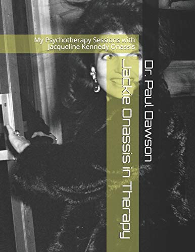 Stock image for Jackie Onassis in Therapy: My Psychotherapy Sessions with Jacqueline Kennedy Onassis for sale by HPB-Movies