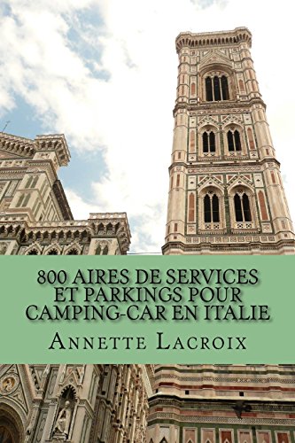 9781514205877: 800 Aires de services et Parkings pour Camping-car en Italie: Abruzzes, Basilicate, Calabre, Campanie, Emilie Romagne, Latium, Ligurie, Lombardie, Ombrie, Piemont, Pouilles, Toscane, Venetie