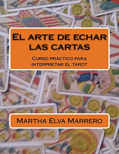 9781514208328: El arte de echar las cartas: Curso prctico para interpretar el tarot (Spanish Edition)