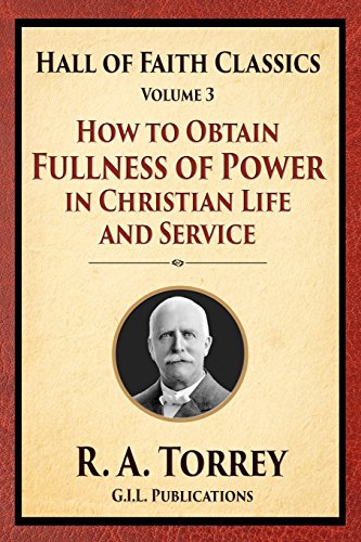 Imagen de archivo de How to Obtain Fullness of Power in Christian Life and Service (Hall of Faith Classics) a la venta por SecondSale