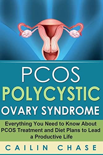 Beispielbild fr PCOS Polycystic Ovary Syndrome: Everything You Need to Know About PCOS Treatment and Diet Plans to Lead a Productive Life zum Verkauf von THE SAINT BOOKSTORE
