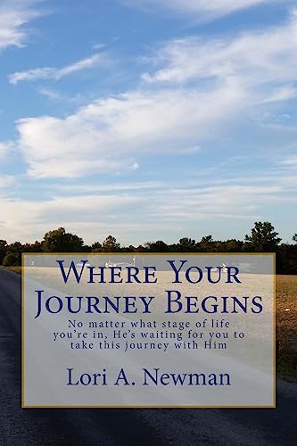 Stock image for Where Your Journey Begins: No matter what stage of life you're in, He's waiting for you to to take this journey with Him for sale by Lucky's Textbooks