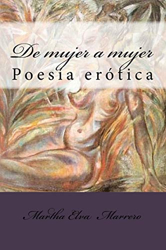 Imagen de archivo de De mujer a mujer / Woman to Woman: Poesa ertica / Erotic poetry a la venta por Revaluation Books