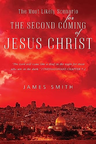 9781514220122: The Most Likely Scenario for The Second Coming of Jesus Christ