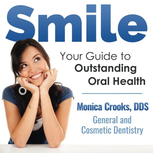 Stock image for Smile: Your Guide to Outstanding Oral Health for sale by Revaluation Books