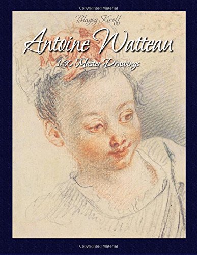 Stock image for Antoine Watteau: 130 Master Drawings for sale by AwesomeBooks