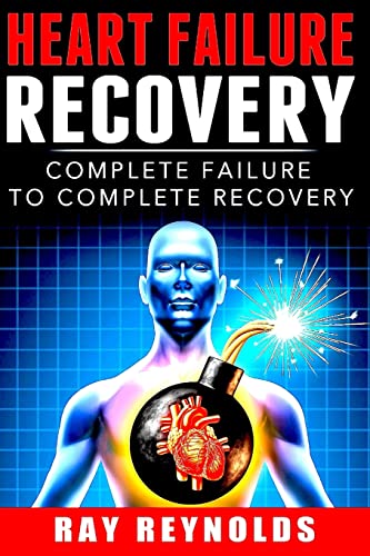 Beispielbild fr Heart Failure Recovery: Complete Failure to Complete Recovery zum Verkauf von BooksRun