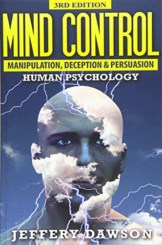 9781514226261: Mind Control: Manipulation, Deception and Persuasion Exposed: Human Psychology