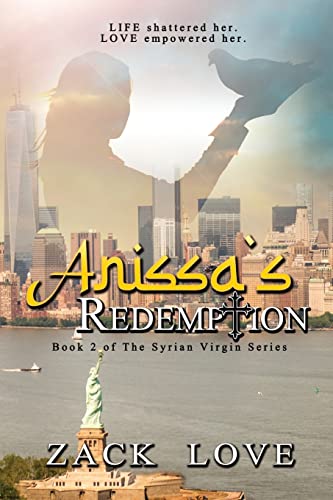 Stock image for Anissa's Redemption: A Young Woman's Saga from War in Syria to Love in NY Continues: Volume 2 (The Syrian Virgin) for sale by WorldofBooks