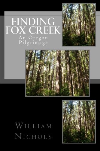 Imagen de archivo de Finding Fox Creek: An Oregon Pilgrimage a la venta por Better World Books