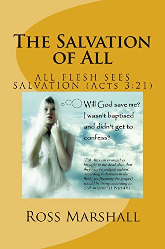 Stock image for The Salvation of All: Fulfilling the Resoration of All (Acts 3:21) for sale by Lucky's Textbooks