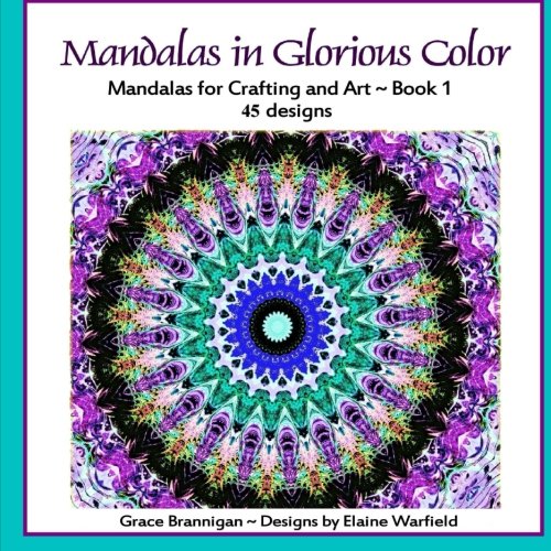 Beispielbild fr Mandalas in Glorious Color: Mandalas for Crafting and Art zum Verkauf von THE SAINT BOOKSTORE