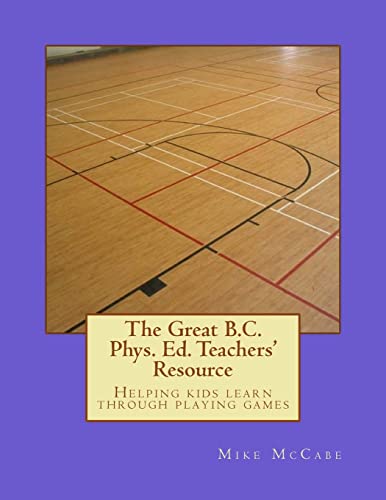 Stock image for The Great British Columbia Phys. Ed. Teachers' Resource (The Great Canadian Phys. Ed. Teachers Resources) for sale by Lucky's Textbooks