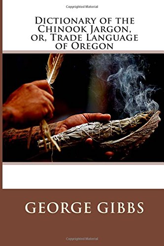 9781514237571: Dictionary of the Chinook Jargon, or, Trade Language of Oregon