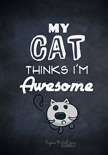 9781514238158: My Cat Thinks I'm Awesome - A Journal