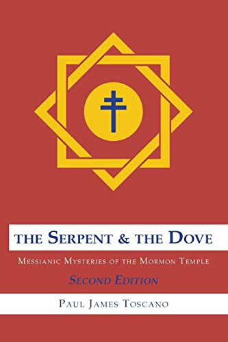 Stock image for The Serpent and the Dove:: Messianic Mysteries of the Mormon Temple for sale by -OnTimeBooks-