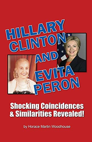 9781514240564: HILLARY Clinton and EVITA Peron: Shocking Coincidences & Similarities Revealed!